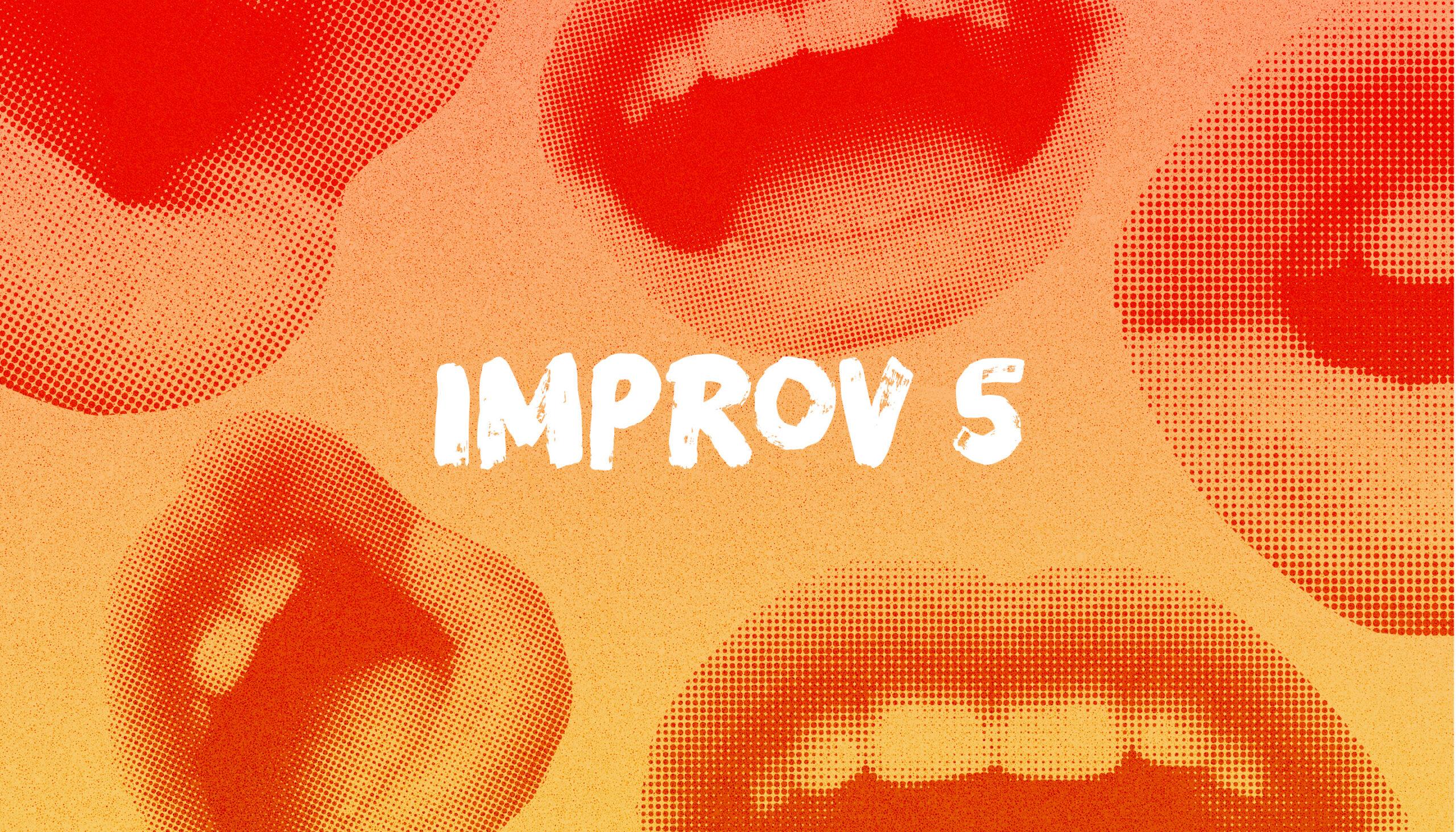 Improv 5